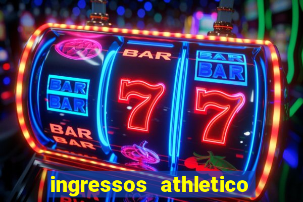 ingressos athletico x flamengo